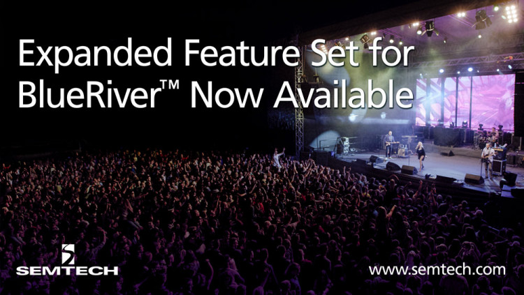 Semtech Announces Immediate Availability of Expanded Feature Set for BlueRiver™ AV-over-IP Platform