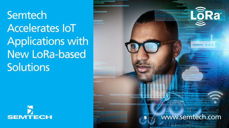 Semtech Simplifies IoT Applications with Release of LoRa®-based Solution Accelerators