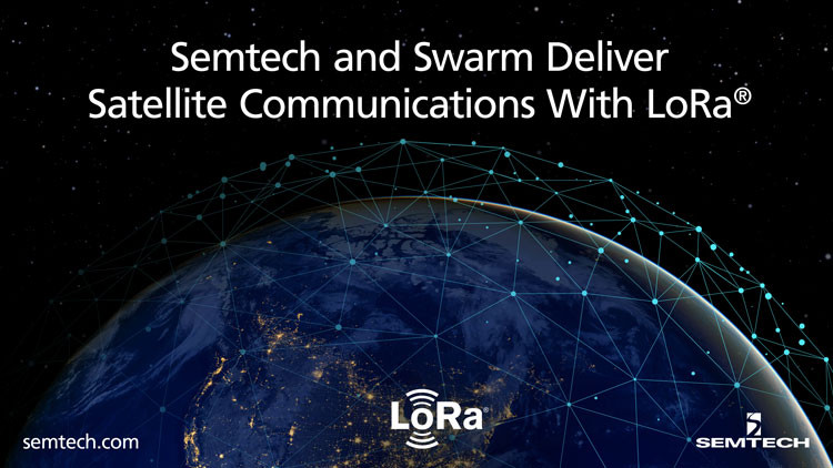 Semtech and Swarm Deliver Satellite Communications With LoRa®  