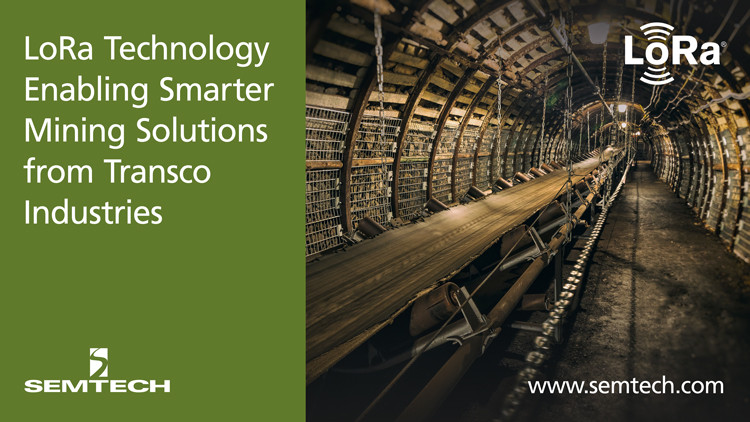 Semtech’s LoRa Technology Enabling Smarter Mining Solutions from Transco Industries Inc.