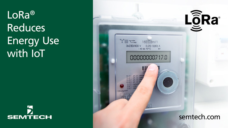 Semtech’s LoRa® Devices Reduce Energy Waste with Smarter Metering Applications
