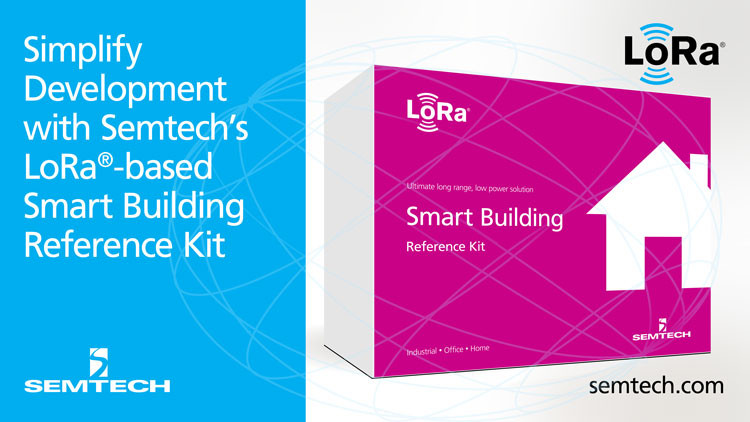 Semtech Releases Reference Kit to Simplify Development of LoRa®-based Smart Building Solutions 